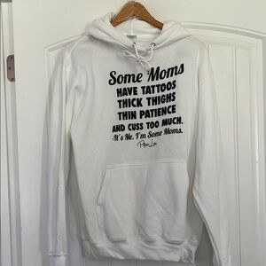 Some Moms Have Tattoos Thick Thighs Thin Patience Cuss Too Much It’s Me hoodie
